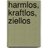 Harmlos, kraftlos, ziellos