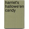 Harriet's Hallowe'En Candy door Nancy L. Carlson