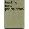 Hawking Para Principiantes door Evoy -. Zarate Mc