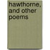 Hawthorne, And Other Poems