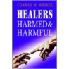 Healers Harmed and Harmful door Conrad Weiser
