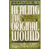 Healing the Original Wound