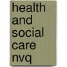 Health And Social Care Nvq door Janet McAleavy