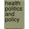 Health Politics and Policy door Theodor J. Litman