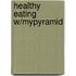 Healthy Eating W/Mypyramid