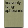 Heavenly Living- Ephesians door Word Worldwide
