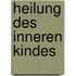 Heilung des Inneren Kindes