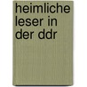 Heimliche Leser In Der Ddr by Siegfried Lokatis