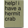 Help! I Have a Hermit Crab door Patricia Armentrout