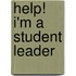 Help! I'm a Student Leader