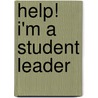 Help! I'm a Student Leader door Doug Fields