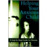 Helping Your Anxious Child door Sue Spence
