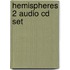 Hemispheres 2 Audio Cd Set