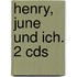 Henry, June Und Ich. 2 Cds