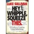 Hey, Whipple, Squeeze This