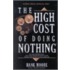 High Cost of Doing Nothing