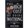 High Cost of Doing Nothing door Hank Moore