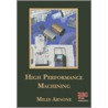 High Performance Machining by Miles Arnone