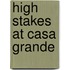 High Stakes At Casa Grande