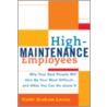 High-Maintenance Employees door Kathi Graham-Leviss