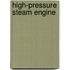 High-Pressure Steam Engine