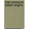 High-Pressure Steam Engine door Ernst Alban