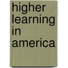 Higher Learning in America door Veblen Thorstein