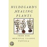 Hildegard's Healing Plants door Hildegard von Bingen