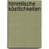 Himmlische Köstlichkeiten