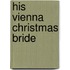 His Vienna Christmas Bride