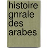 Histoire Gnrale Des Arabes door Louis-Amlie Sdillot