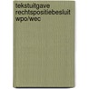 Tekstuitgave Rechtspositiebesluit WPO/WEC by Unknown