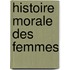 Histoire Morale Des Femmes