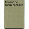 Histoire de L'Opra-Comique door Charles Malherbe