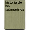 Historia de Los Submarinos door Jeff Tall