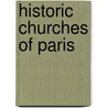 Historic Churches Of Paris door Walter F. Lonergan