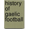 History Of Gaelic Football by Eoghan Corry