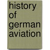 History Of German Aviation by Roderich Cescotti