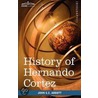 History Of Hernando Cortez door John S.C. 1805-1877 Abbott