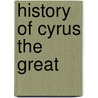 History of Cyrus the Great door Jacob Abbott