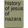 History of Jesus of Nazara door Theodor Keim