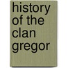 History of the Clan Gregor door Amelia Georgiana Murray MacGregor