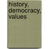 History, Democracy, Values