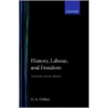 History,labour & Freedom C door Gerald Allen Cohen