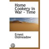 Home Cookery In War - Time door Ernest Oldmeadow
