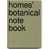 Homes' Botanical Note Book