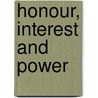 Honour, Interest And Power door Ruth Paley