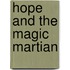 Hope And The Magic Martian