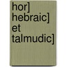 Hor] Hebraic] Et Talmudic] by John Lightfoot