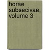 Horae Subsecivae, Volume 3 door John Brown